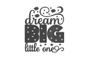 Dream Big Little One
